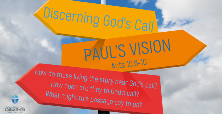 Listening to God: Discerning God’s Call in Scripture – Paul’s Vision
